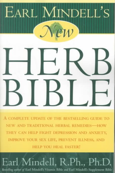 Earl Mindell's new herb bible / Earl Mindell.