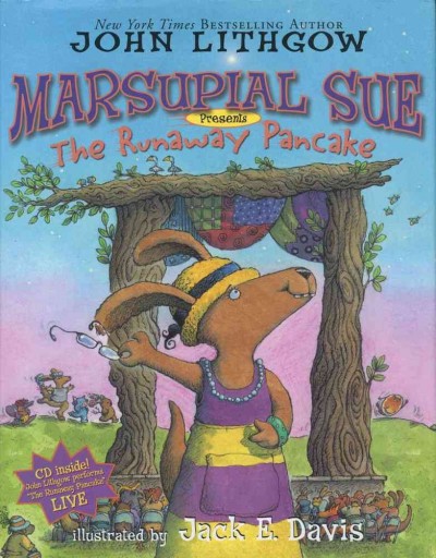 Marsupial Sue presents the Runaway Pancake / John Lithgow ; illustrated by Jack E. Davis.