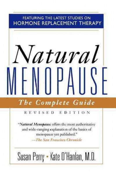 Natural menopause : the complete guide / Susan Perry, Kate O'Hanlan.