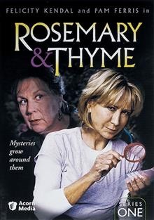 Rosemary & Thyme. Series one [videorecording] / Carnival Films for Granada Television ; produced by Brian Eastman ; written by Clive Exton, Isabelle Grey, David Joss Buckley, Chris Fewtrell, Peter Spence, and Simon Brett ; directed by Brian Farnham and Tom Clegg.