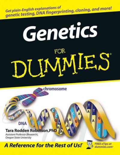 Genetics for dummies / by Tara Rodden Robinson.