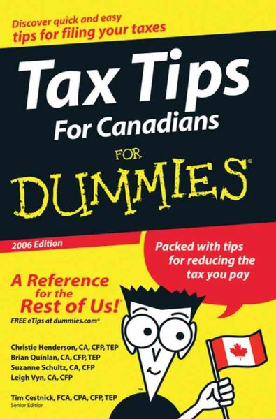 Tax tips for Canadians for dummies / Christie Henderson ... [et al.] ; Tim Cestnick, senior editor.