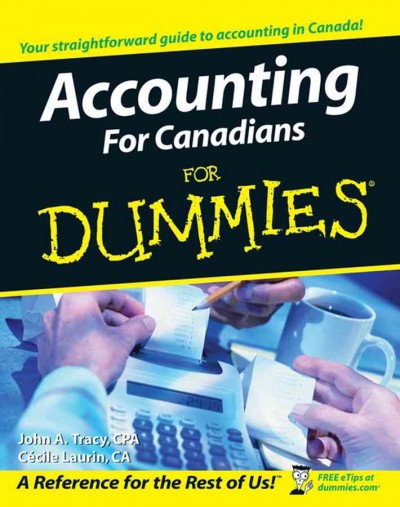 Accounting for Canadians for dummies / John A. Tracy, Cecile Laurin.