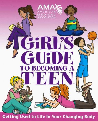 American Medical Association girl's guide to becoming a teen : [getting used to life in your changing body] / Amy B. Middleman, medical editor ; Kate Gruenwald Pfeifer, writer.