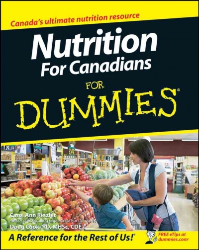 Nutrition for Canadians for dummies / by Carol Ann Rinzler and Doug Cook.