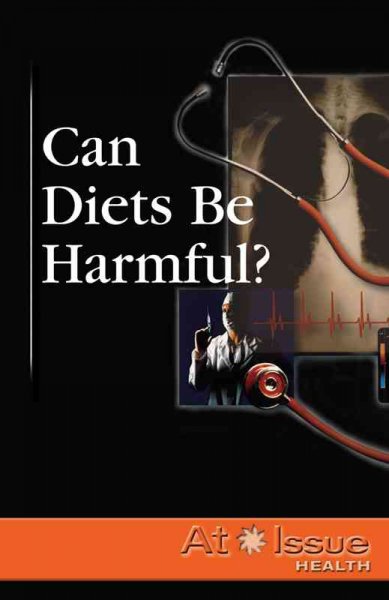Can diets be harmful? / Ron Lankford, book editor.