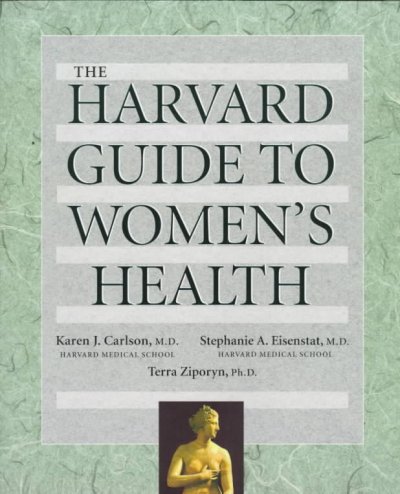 The Harvard guide to women's health / Karen J. Carlson, Stephanie A. Eisenstat, Terra Ziporyn.
