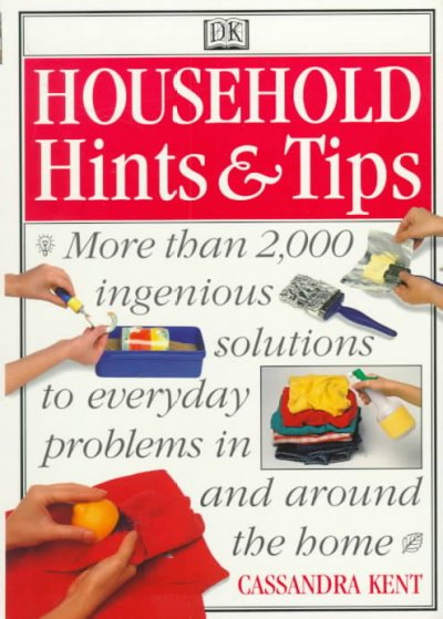 Household hints & tips / Cassandra Kent.