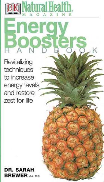 Energy boosters handbook : [revitalizing techniques to increase energy levels and retore zest for life] / Sarah Brewer.