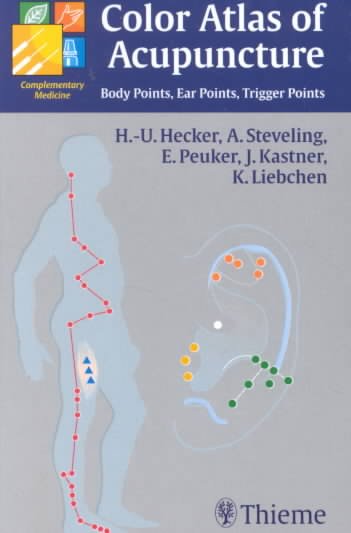 Color atlas of acupuncture : body points, ear points, trigger points / Hans-Ulrich Hecker ... [et al.] ; with the collaboration of Stefan Kopp, Gustav Peters, Michael Hammes ; [translated by Ursula Vielkind].