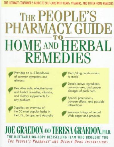 The people's pharmacy guide to home and herbal remedies / Joe Graedon and Teresa Graedon.