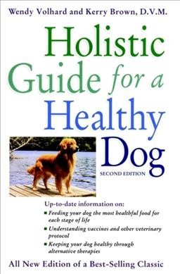 Holistic guide for a healthy dog / Wendy Volhard, Kerry Brown.