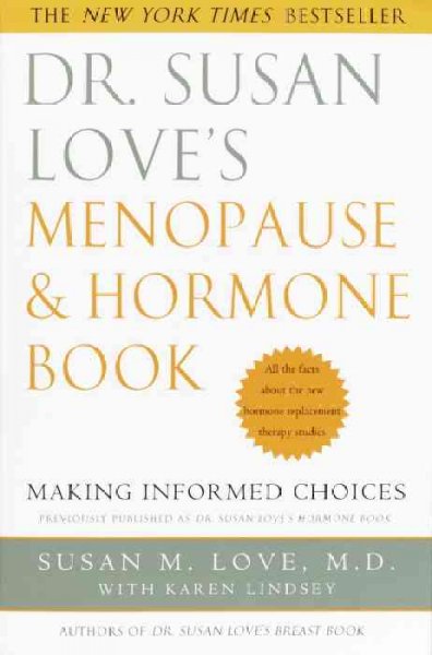 Dr. Susan Love's menopause and hormone book : making informed choices / Susan M. Love with Karen Lindsey.