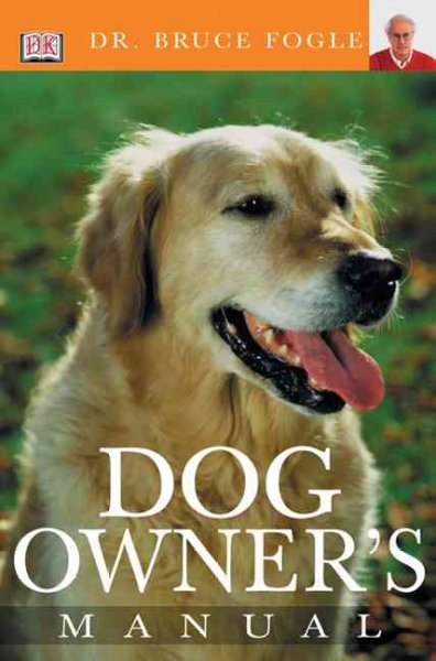 Dog owner's manual / Bruce Fogle.