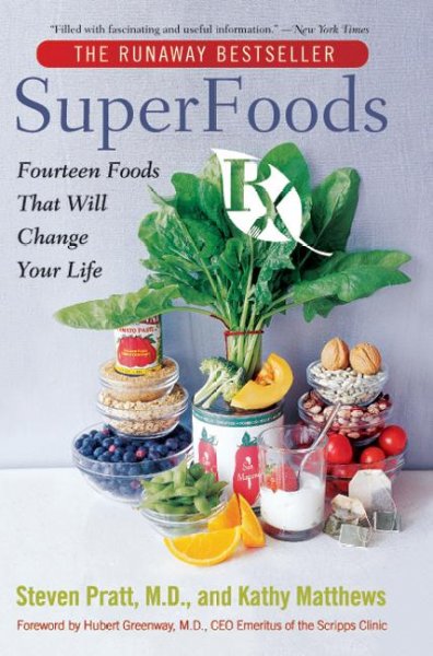 Superfoods Rx : fourteen foods that will change your life / Steven G. Pratt and Kathy Matthews.