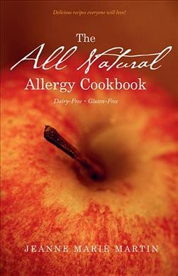The all natural allergy cookbook / Jeanne Marie Martin.