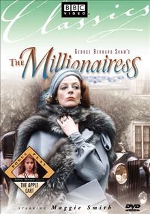 The millionairess / by Bernard Shaw ; BBC ; producer, Cedric Messina ; directed by William Slater.
