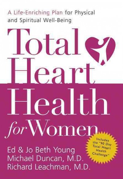 Total heart health for women / Ed Young ... [et al.].