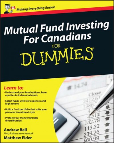 Mutual fund investing for Canadians for dummies / by Andrew Bell and Matthew Elder.