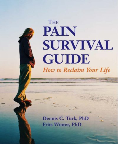 The pain survival guide : how to reclaim your life / Dennis C. Turk, Frits Winter.