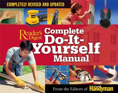 Complete do-it-yourself manual / with the editors at the Family handyman.