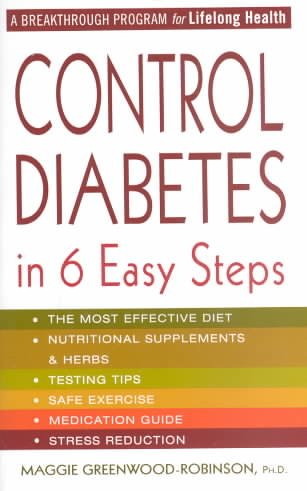 Control diabetes in six easy steps / Maggie Greenwood-Robinson.