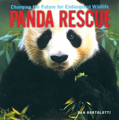 Panda rescue : changing the future for endangered wildlife / Dan Bortolotti.