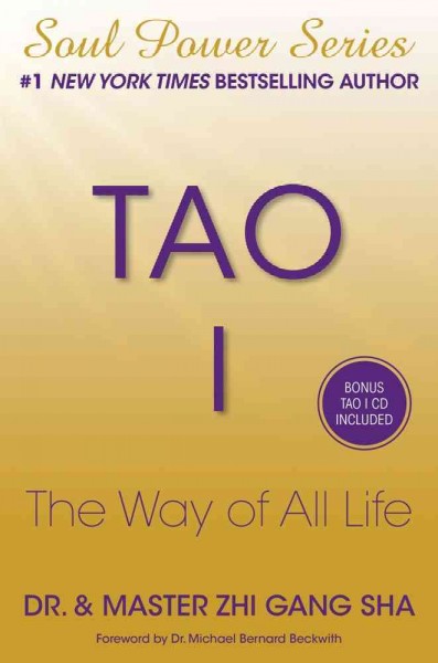 Tao I : the way of all life / Zhi Gang Sha.