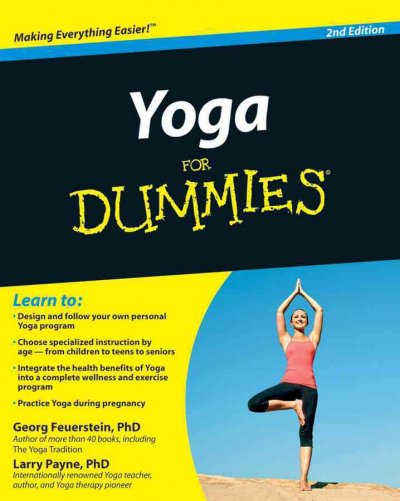 Yoga for dummies / by Georg Feurerstein and Larry Payne.