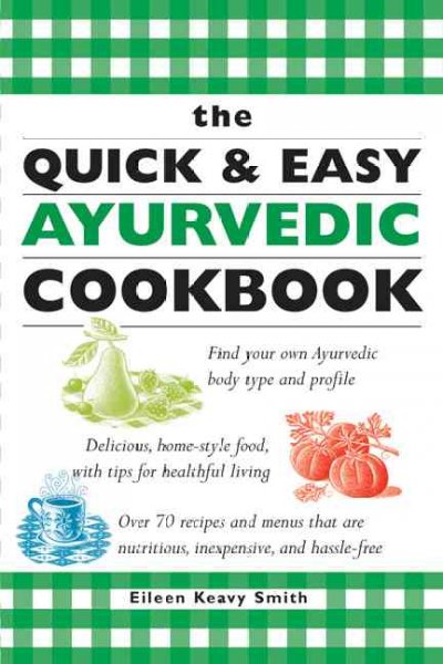 The quick & easy ayurvedic cookbook.
