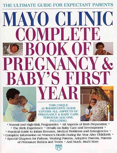 Mayo Clinic complete book of pregnancy & baby's first year /(IN MENDING)\ / Robert V. Johnson, editor-in-chief.