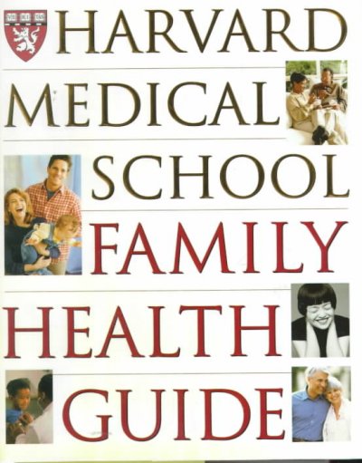The Harvard Medical School family health guide / Anthony L. Komaroff, editor in chief.