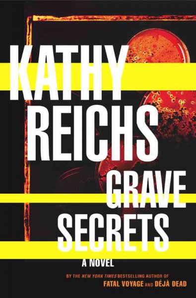 Grave secrets /(IN MENDING) / by Kathy Reichs.