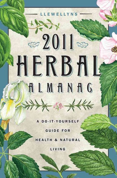 Llewellyn's 2011 herbal almanac.
