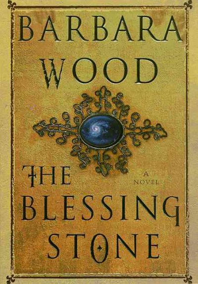 The blessing stone / Barbara Wood.