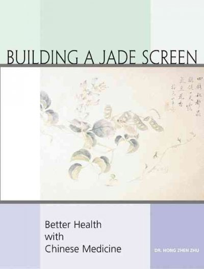 Building a jade screen : better health with Chinese medicine.