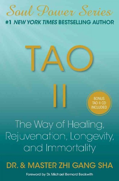 Tao II : the way of healing, rejuvenation, longevity, and immortality / Zhi Gang Sha.