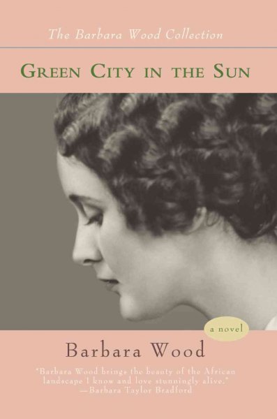 Green city in the sun : a novel / Barbara Wood.