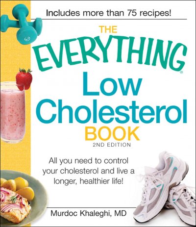 The everything low cholesterol book / Murdoc Khaleghi.