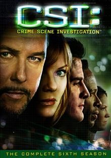 CSI: crime scene investigation. The complete sixth season [videorecording] / CBS Productions ; CBS Broadcasting Inc. and Alliance Atlantis Productions ; Jerry Bruckheimer Television.