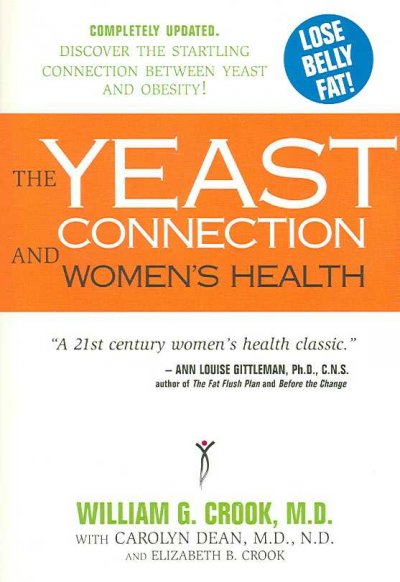 The yeast connection and women's health / William G. Crook, with Carolyn Dean and Elizabeth B. Crook.