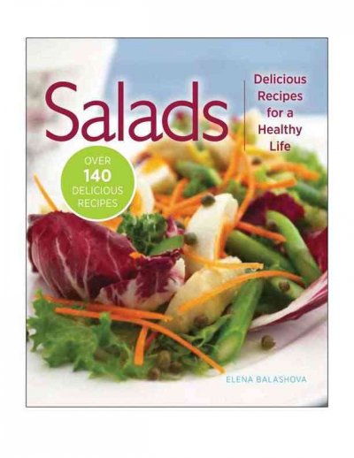 Salads : delicious recipes for a healthy life / Elena Balashova.