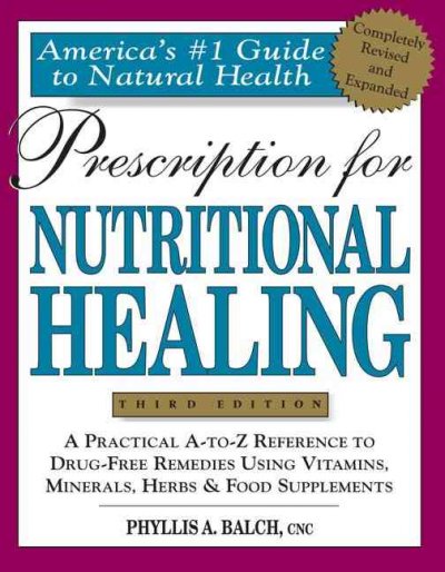 Prescription for nutritional healing / James F. Balch, Phyllis A. Balch.
