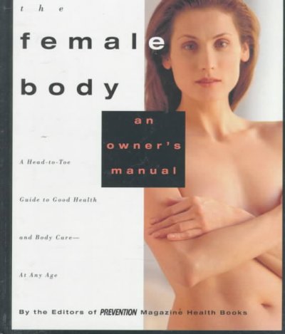 The female body, an owner's manual.