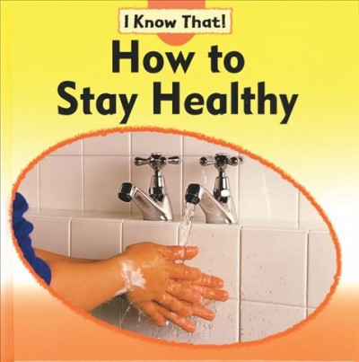 How to stay healthy / Claire Llewellyn.