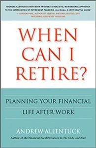 When can I retire? : planning your financial life after work / Andrew Allentuck.