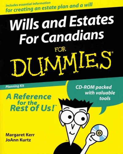 Wills and estates for Canadians for dummies : planning kit / by Margaret Kerr and JoAnn Kurtz.