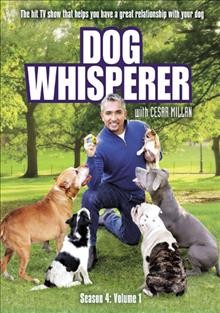 Dog whisperer. Season 4, Volume 1 [videorecording].