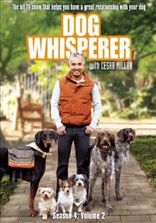 Dog whisperer. Season 4, Volume 2 [videorecording].