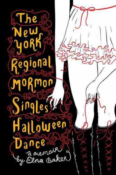 The New York Regional Mormon Singles Halloween Dance / Elna Baker.